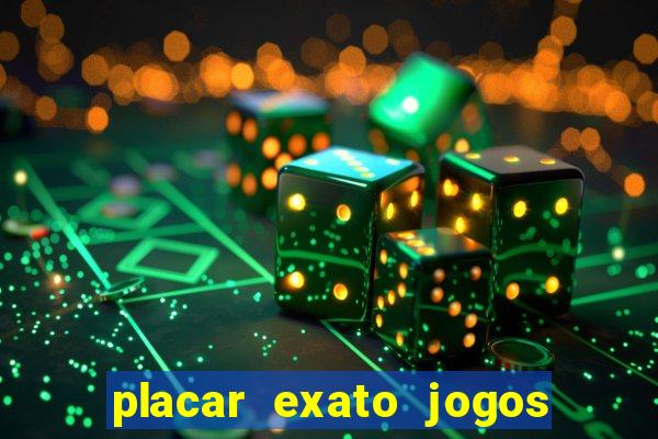 placar exato jogos de hoje